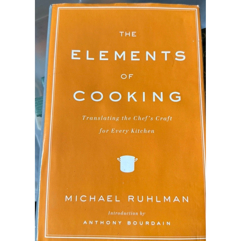 Elements of Cooking Ruhlman Hardcover Bourdain Intro Cookbook